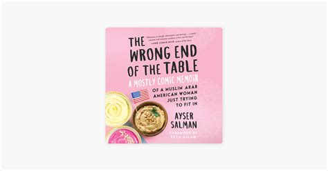 ‎The Wrong End of the Table: A Mostly Comic Memoir of a Muslim Arab American Woman Just Trying ...