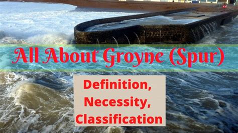 All About Groyne - Definition, Necessity, Advantages, Disadvantages ...