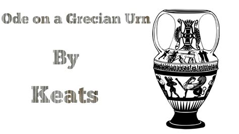 👍 Ode on a grecian urn author. ‘Ode on a Grecian Urn’: A Poem by John Keats. 2019-01-26