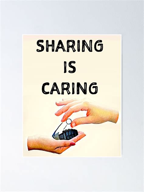 "Sharing is caring" Poster by slappo | Redbubble