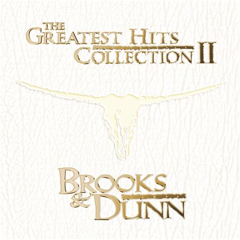 Brooks & Dunn - The Greatest Hits Collection II - Amazon.com Music