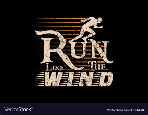 Run like wind quote graphic t-shirt design Vector Image