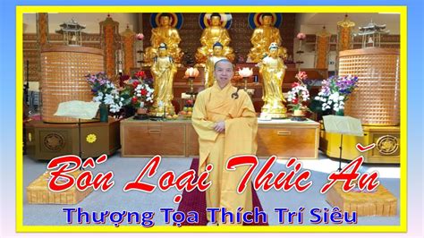 Bốn Loại Thức Ăn - TT Thích Tri Siêu - Phật Học Viện Linh Sơn, Pháp ...