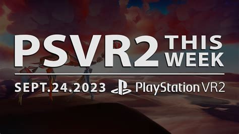 PSVR2 THIS WEEK | September 24, 2023 | New Games, Release Dates ...