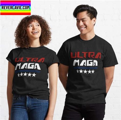 Ultra Maga Funny Quote Classic T-Shirt - REVER LAVIE