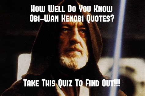 Quotes about Obi Wan Kenobi (20 quotes)