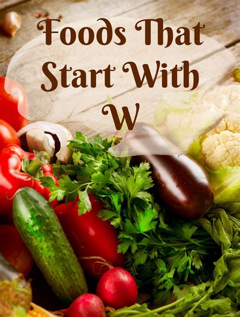 Foods That Start With W - Healthier Steps