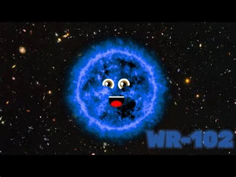 WR-102 Star/Hottest star in the universe fan song! - YouTube