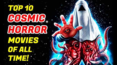 Top 10 Cosmic Horror Movies That Will Make You Feel Miniscule - YouTube