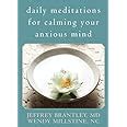 Daily Meditations for Calming Your Anxious Mind: Brantley MD, Jeffrey ...