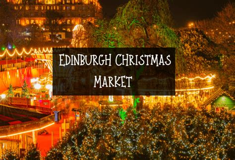 Edinburgh Christmas Market 2024 Dates & What's On