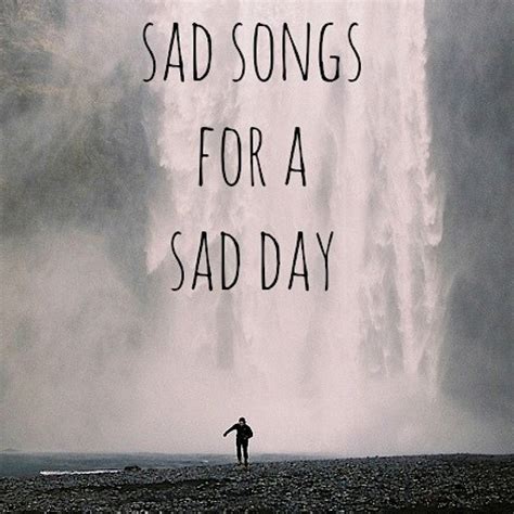 The Saddest Songs You've Ever Heard Spotify Playlist