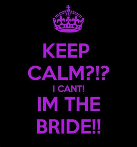 Bridezilla lol | Calm quotes, Calm, Keep calm quotes