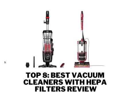 Top 8: Best Vacuum Cleaners with HEPA Filters Review