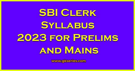 SBI Clerk Syllabus 2023 for Prelims and Mains