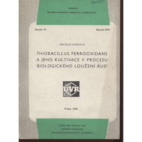 Thiobacillus Ferrooxidans a jeho kultivace v procesu biologického loužení rud (hornictví ...