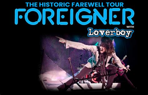 Foreigner- The Historic Farewell Tour with special guest Loverboy ...