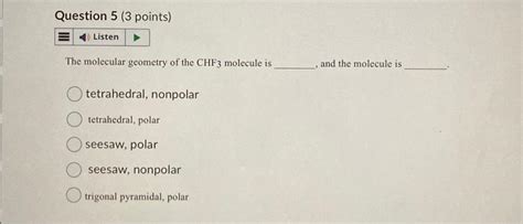 Solved The molecular geometry of the CHF3 molecule is , and | Chegg.com