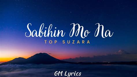 Top Suzara - Sabihin Mo Na (Lyrics) - YouTube