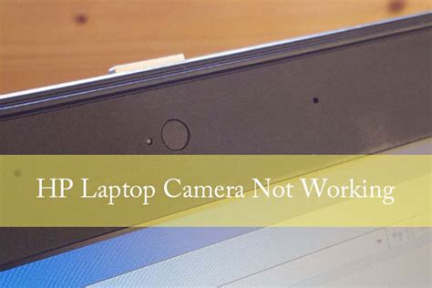 Is Your HP Laptop Camera Not Working? 5 Solutions!