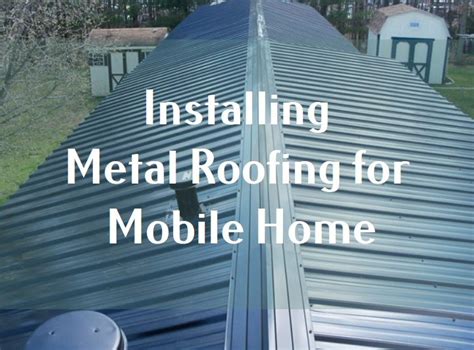 Installing Metal Roofing for Mobile Home: Benefits and Estimated Costs ...