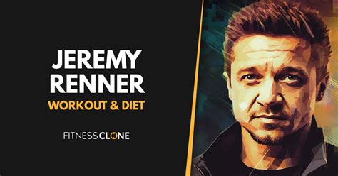 Jeremy Renner Workout Routine, Diet, and Supplements