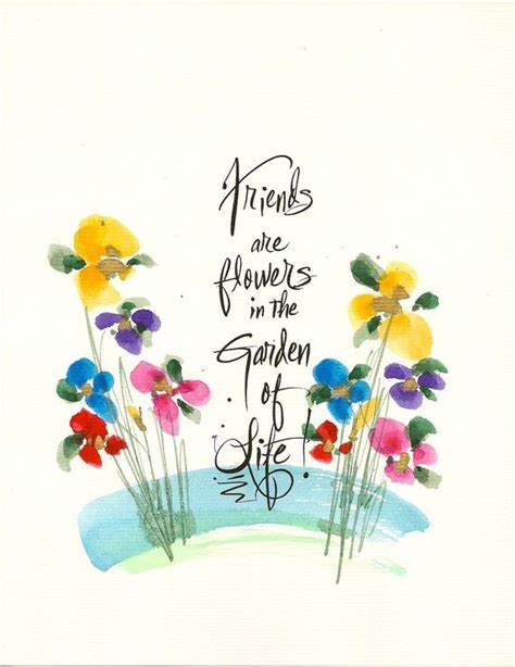 FRIENDS are FLOWERS in the Garden of LIFE...8 x 10 Frameable | Flower quotes, Gardening quotes ...