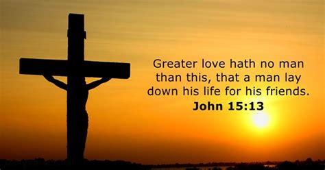 John 15:13 - Bible verse (KJV) | Bible verses kjv, King james bible verses, How he loves us