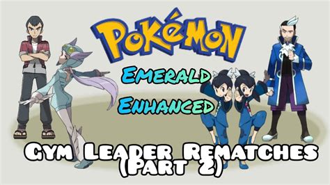 Pokémon Emerald Enhanced Gym Leader Rematches (Part 2) [V8.402] - YouTube