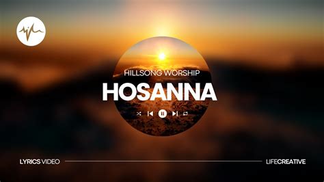 Hillsong Worship - Hosanna (Lyrics Video) | LifeCreative - YouTube