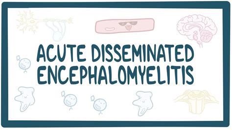 Acute disseminated encephalomyelitis: Video, Causes, & Meaning | Osmosis