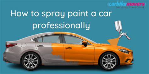 How to spray paint a car professionally - CarBikeMovers.com