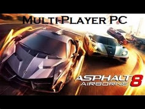 Asphalt 8 PC Multiplayer gameplay - YouTube