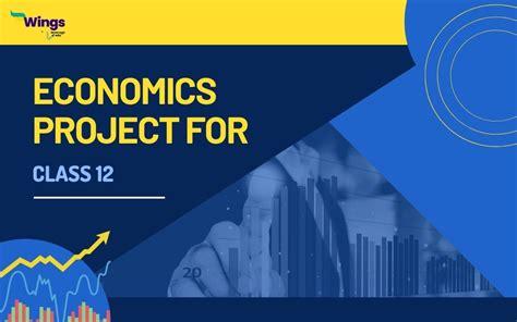 Economics Project for Class 12: Top 30 List of Ideas | Leverage Edu