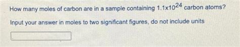 Solved How many moles of carbon are in a sample containing | Chegg.com