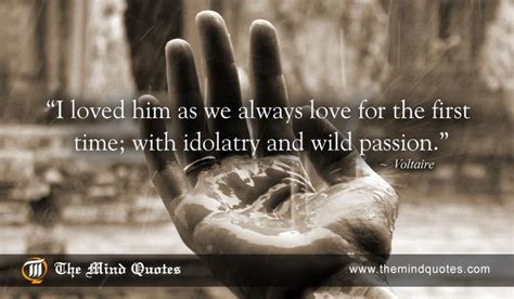 themindquotes.com : Voltaire Quotes on Love and Time“I loved him as we ...