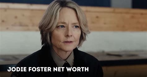 Jodie Foster Net Worth: How Much Jodie Foster Make Per Movie? - Pop Top ...