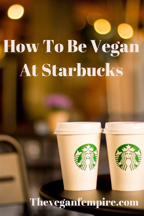 How To Be A Vegan At STARBUCKS | Vegan drinks, Vegan starbucks, Vegan ...