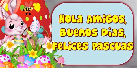 Felicitaciones de pascua - Hola Amigos, Buenos Días, Felices Pascuas ...