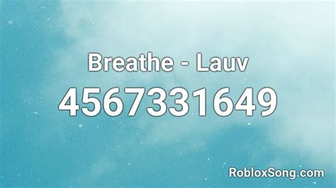 Breathe - Lauv Roblox ID - Roblox music codes