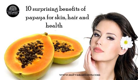 10 surprising benefits of papaya for skin, hair and health