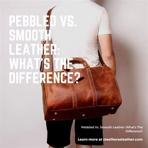 Pebbled Vs. Smooth Leather: What's The Difference?