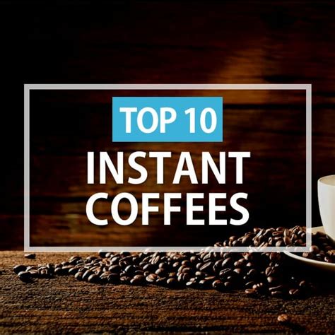 Top 10+ Instant Coffee Brands