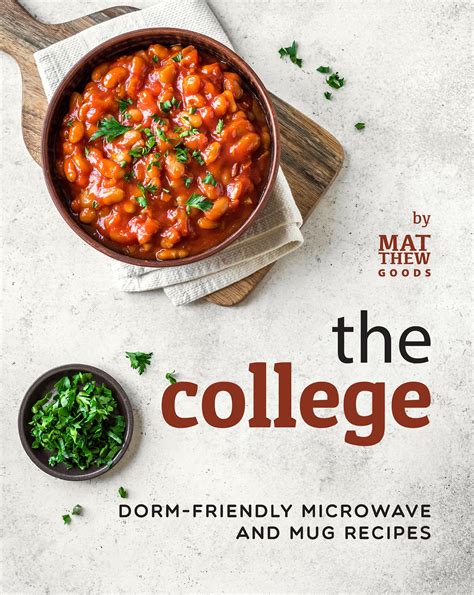 The College Cookbook: Dorm-Friendly Microwave and Mug Recipes by ...