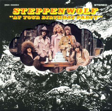 Classic Rock Covers Database: Steppenwolf - At Your Birthday Party - Released Year 1969