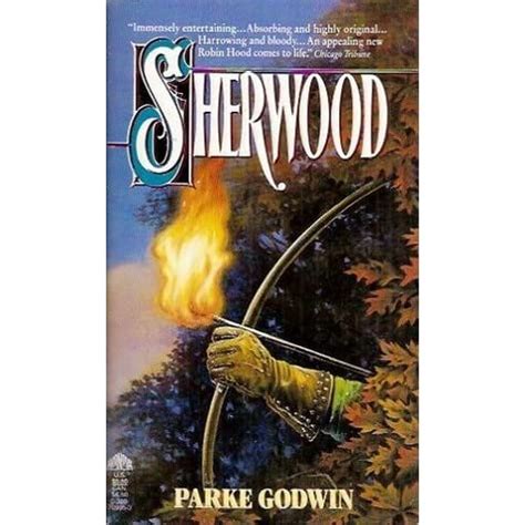 Sherwood (Sherwood, #1) by Parke Godwin — Reviews, Discussion ...