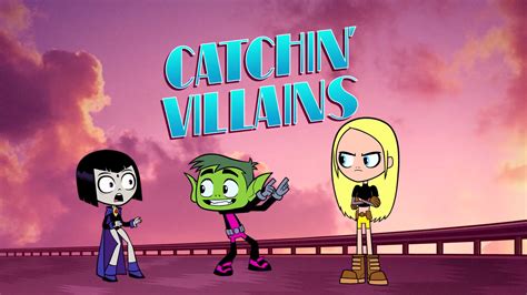 Catchin' Villains | Teen Titans Go! Wiki | FANDOM powered by Wikia