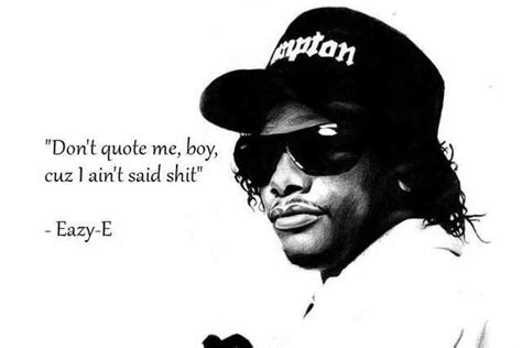 Funny Eazy E Quotes - ShortQuotes.cc