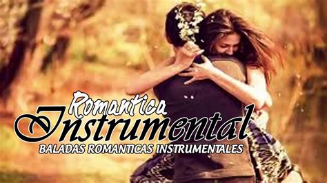 Musica romantica instrumental 🎸 Baladas Romanticas Instrumentales 🎸 ...