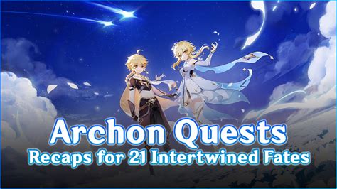 Archon Quests Recap | 21 Intertwined Fates | Genshin Impact